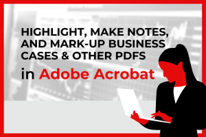 Highlight, Make Notes, and Mark-Up your Business Cases and other PDFs