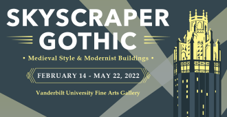 Skyscraper Gothic | February 14 – May 22, 2022