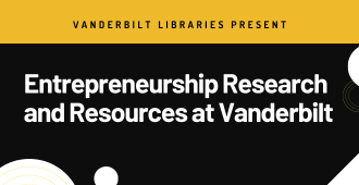 Vanderbilt Libraries Present Entrepreneurship Research and Resources at Vanderbilt