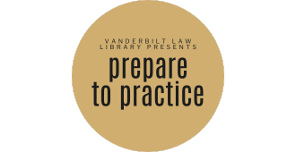 Vanderbilt Law Library Presents Prepare to Practice